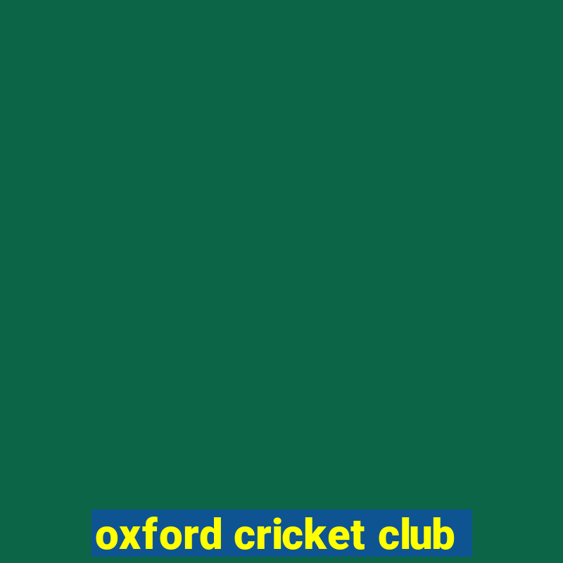 oxford cricket club