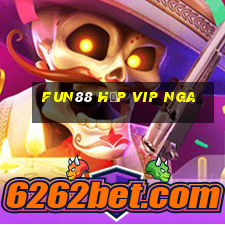 Fun88 họp VIP Nga