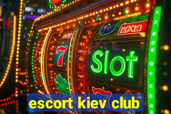 escort kiev club