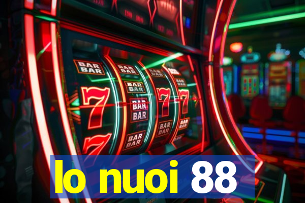 lo nuoi 88