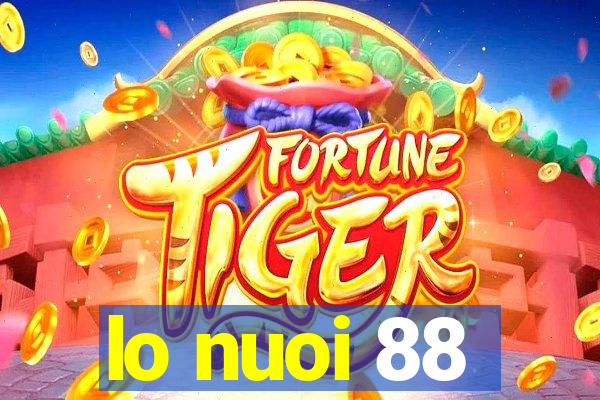 lo nuoi 88