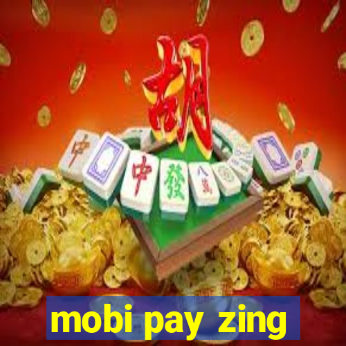 mobi pay zing