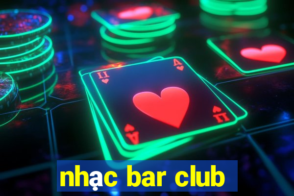 nhạc bar club