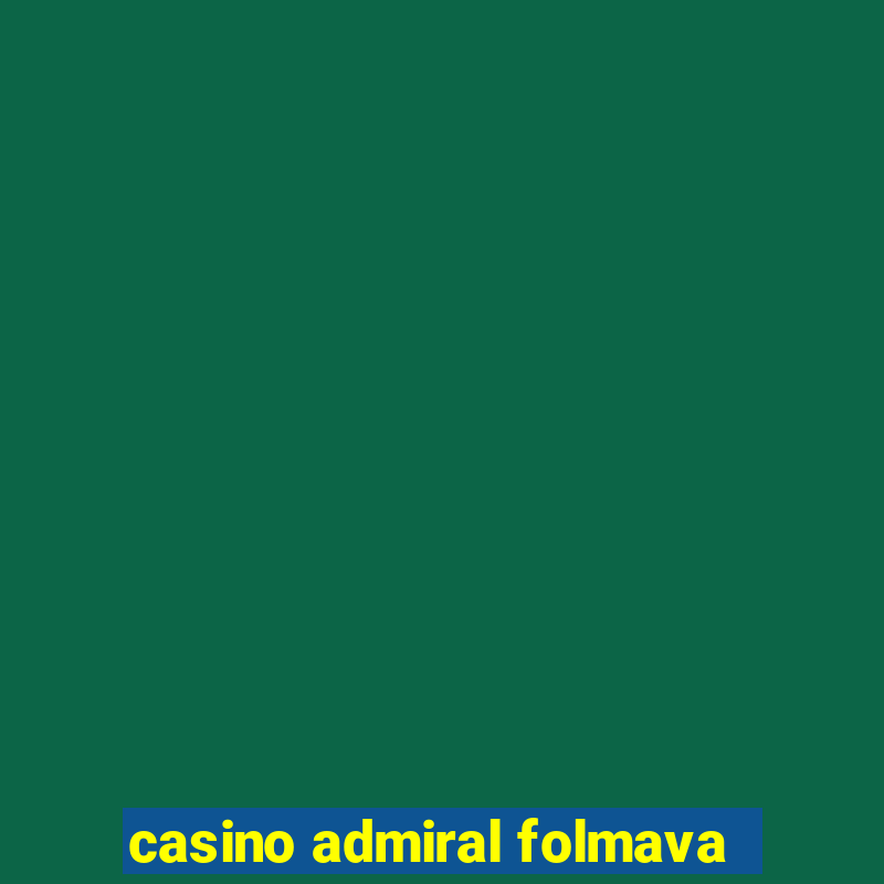 casino admiral folmava