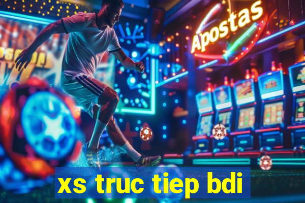 xs truc tiep bdi