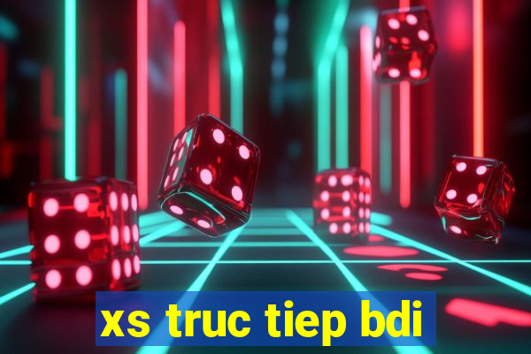 xs truc tiep bdi