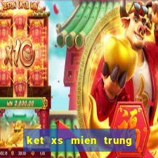 ket xs mien trung hom nay