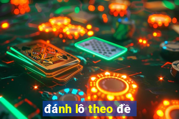 đánh lô theo đề