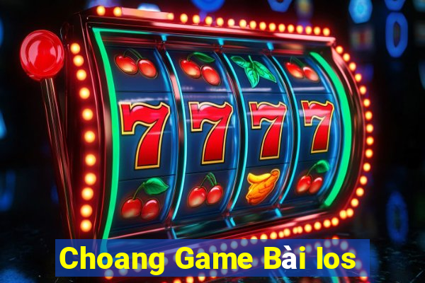 Choang Game Bài Ios