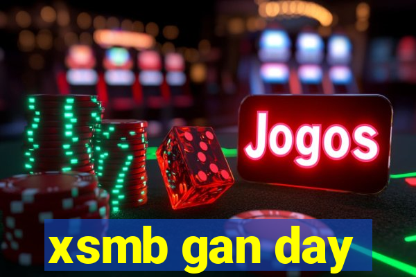 xsmb gan day