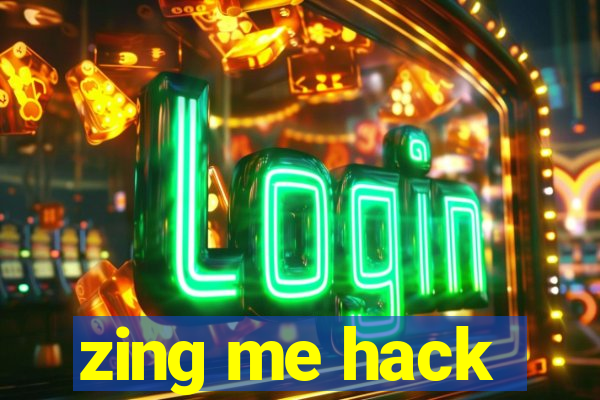 zing me hack