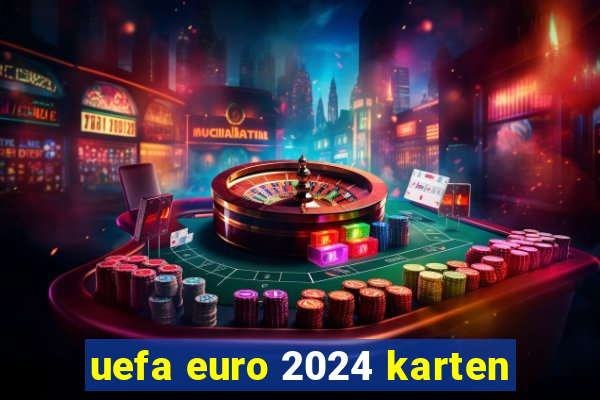 uefa euro 2024 karten