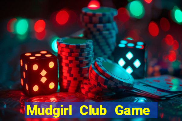 Mudgirl Club Game Bài 123