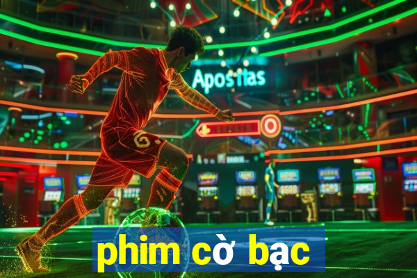 phim cờ bạc