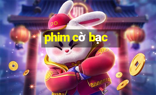 phim cờ bạc