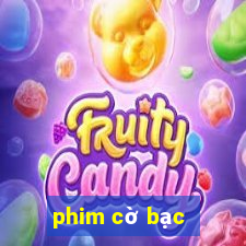 phim cờ bạc