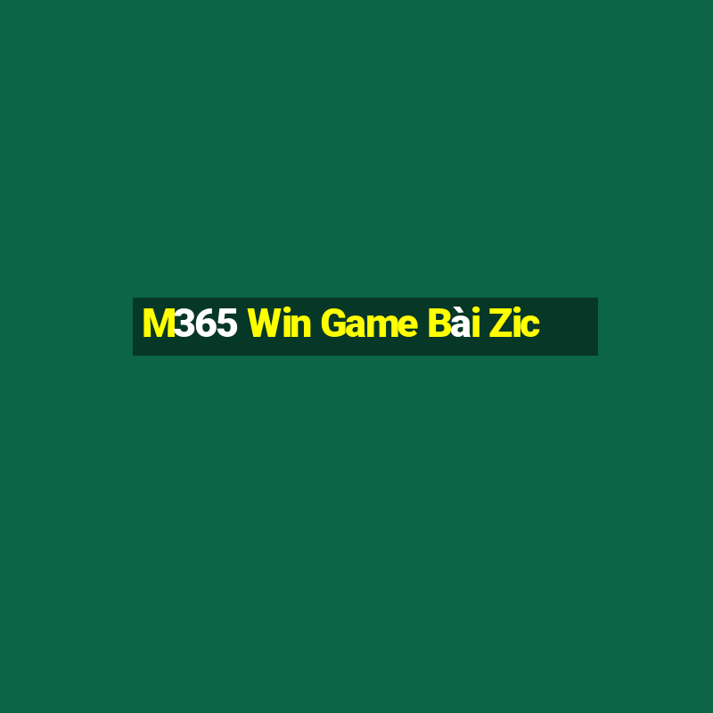 M365 Win Game Bài Zic