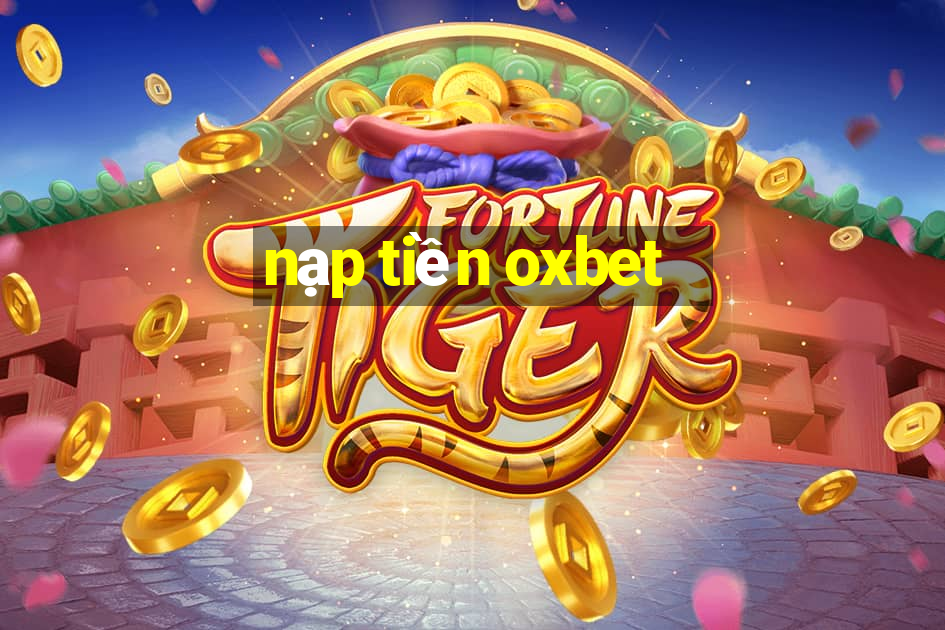 nạp tiền oxbet