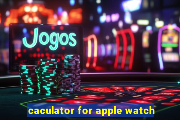 caculator for apple watch