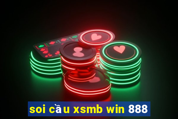 soi cầu xsmb win 888