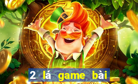 2 lá game bài để kiếm tiền