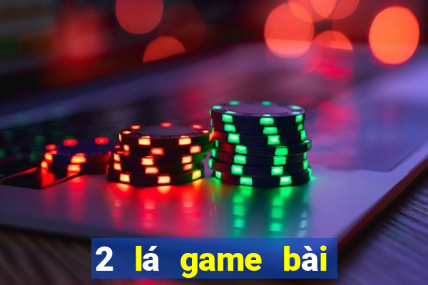 2 lá game bài để kiếm tiền