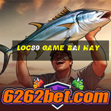 Loc89 Game Bài Hay