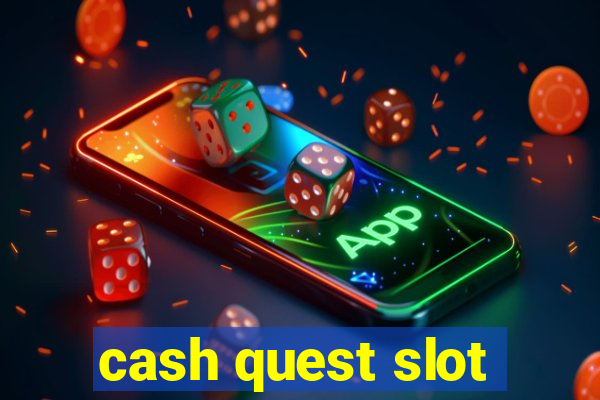 cash quest slot