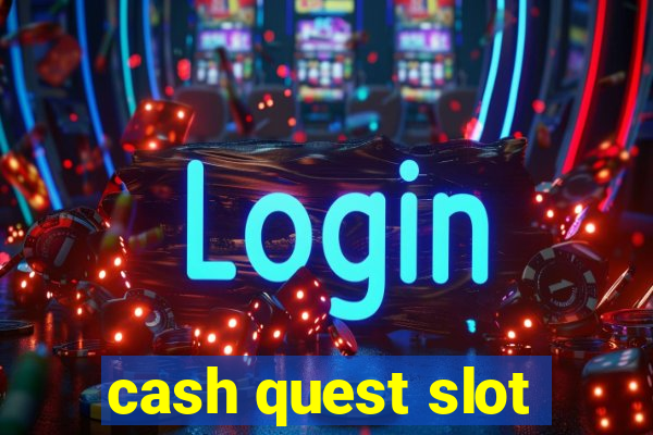 cash quest slot