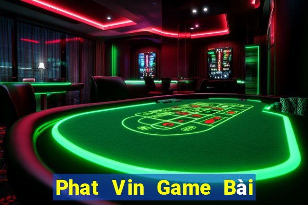 Phat Vin Game Bài Bốc Club