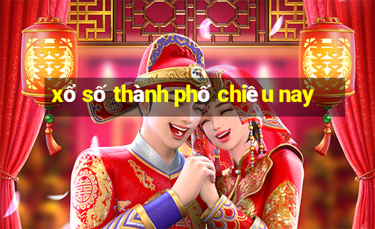 xổ số thành phố chiều nay