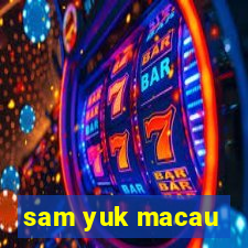 sam yuk macau