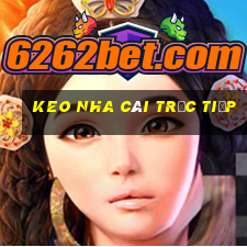 keo nha cái trực tiếp