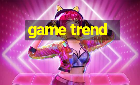 game trend