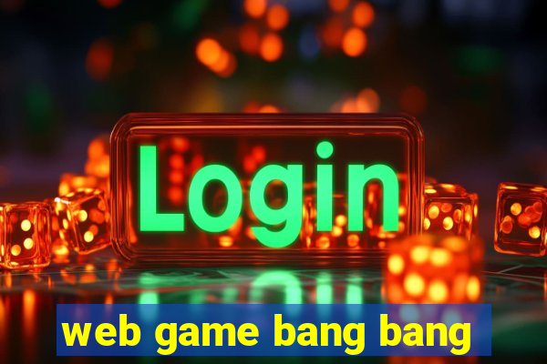 web game bang bang