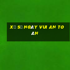 Xổ số ngày vui an toàn