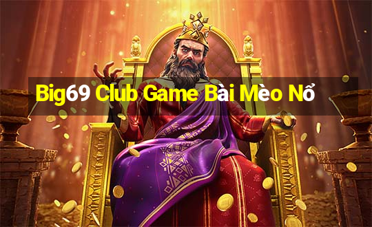 Big69 Club Game Bài Mèo Nổ