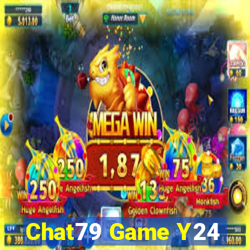 Chat79 Game Y24