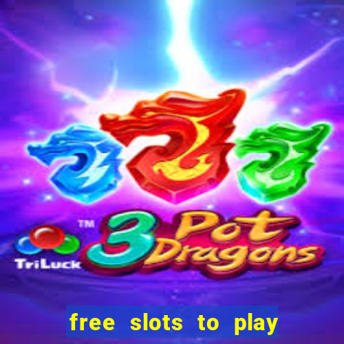 free slots to play for fun