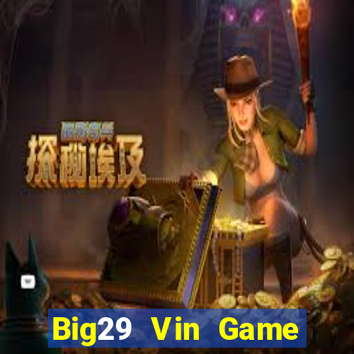 Big29 Vin Game Bài Lá