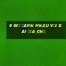 9 giờ đánh nhau với bài địa chủ