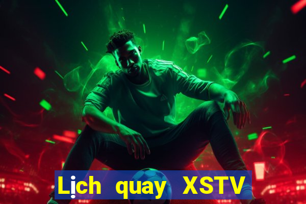 Lịch quay XSTV ngày 17