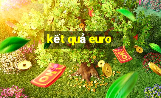 kết quả euro