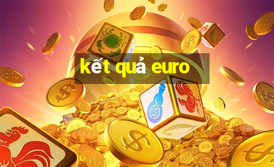 kết quả euro