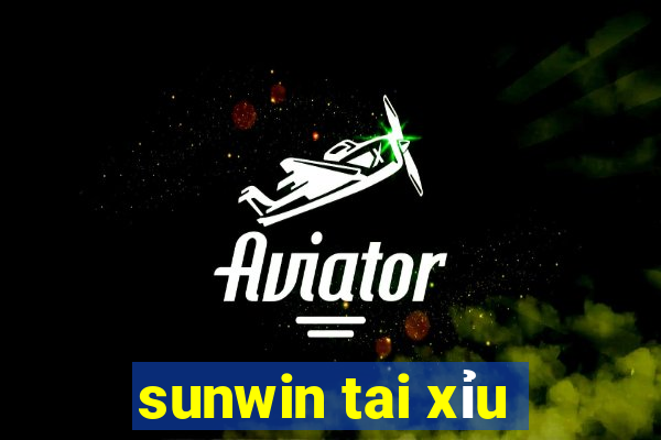 sunwin tai xỉu