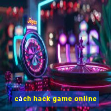 cách hack game online