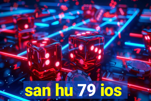 san hu 79 ios