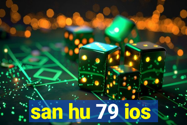 san hu 79 ios