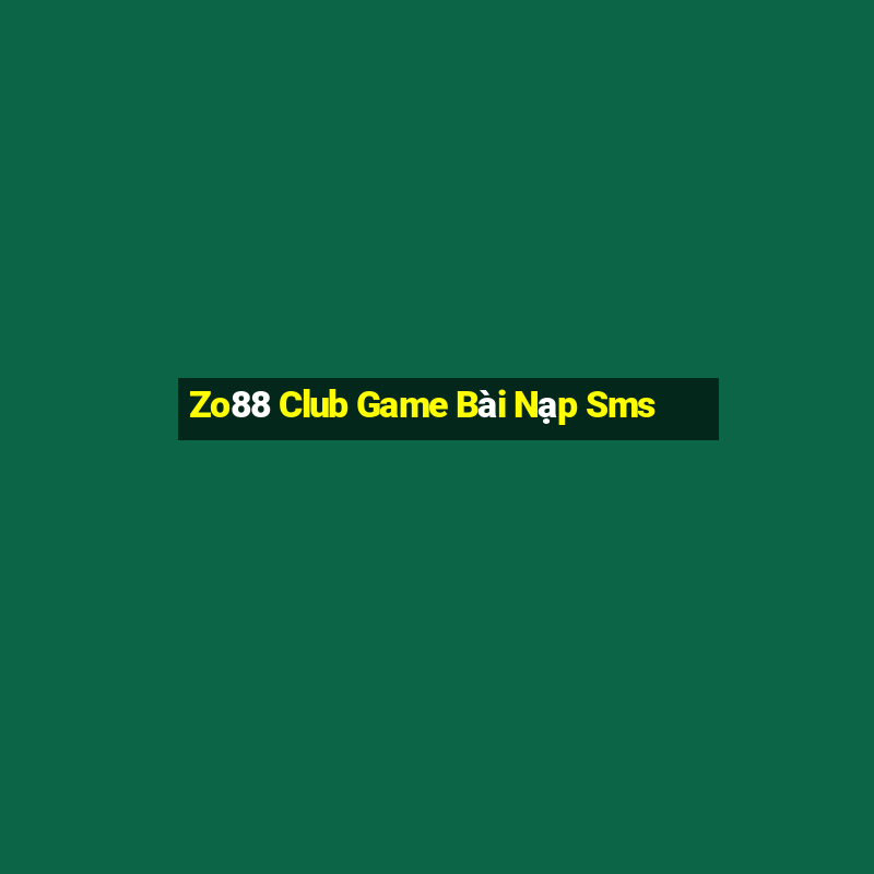 Zo88 Club Game Bài Nạp Sms