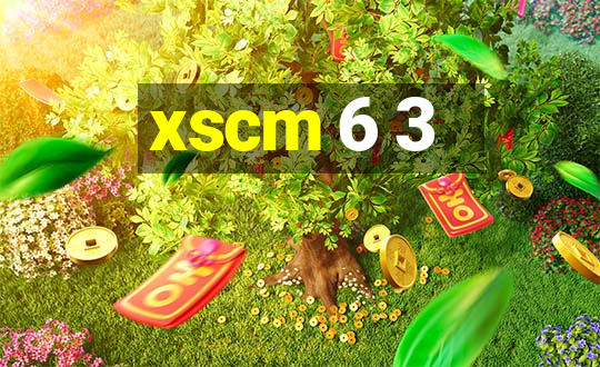 xscm 6 3